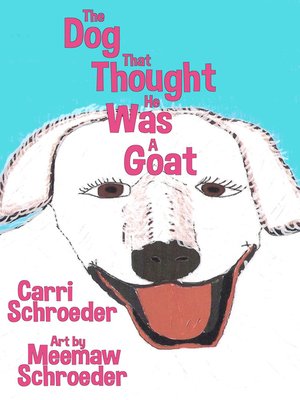 cover image of The Dog That Thought He Was a Goat